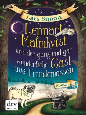 cover image of Lennart Malmkvist und der ganz und gar wunderliche Gast aus Trindemossen